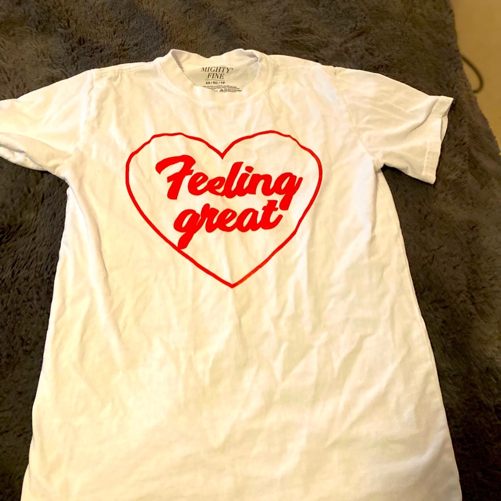 Mighty fine tshirt “feeling great” sz small.